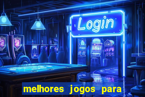 melhores jogos para android de todos os tempos